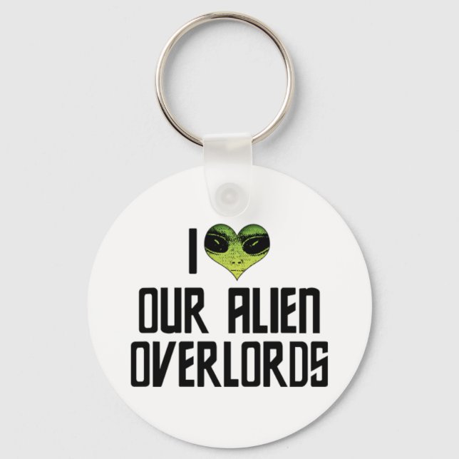 I Love Our Alien Overlords Keychain (Front)