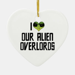 I Love Our Alien Overlords Ornament