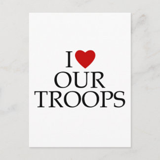I Love Our Troops Postcard