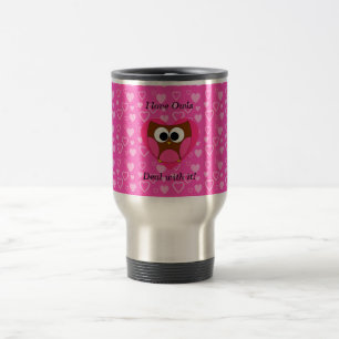 I love owls deal with it travel mug
