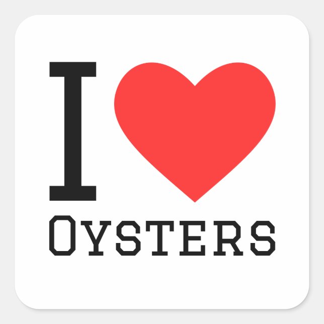 I love oysters square sticker (Front)