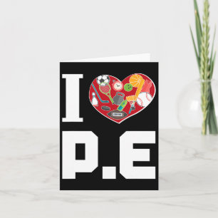 I Love P.e. For Gym Teachers. Card