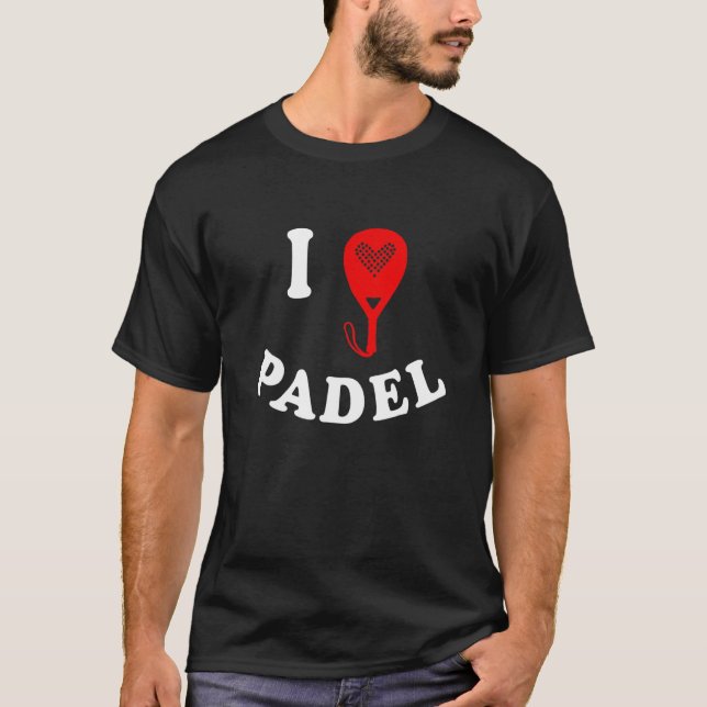 I Love Padel Design Paddle Tennis Sport Design T-Shirt (Front)