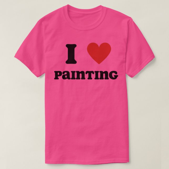 I Love Painting T-Shirt (Design Front)