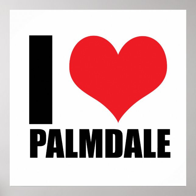 I love Palmdale Poster (Front)