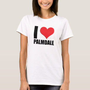 I love Palmdale T-Shirt