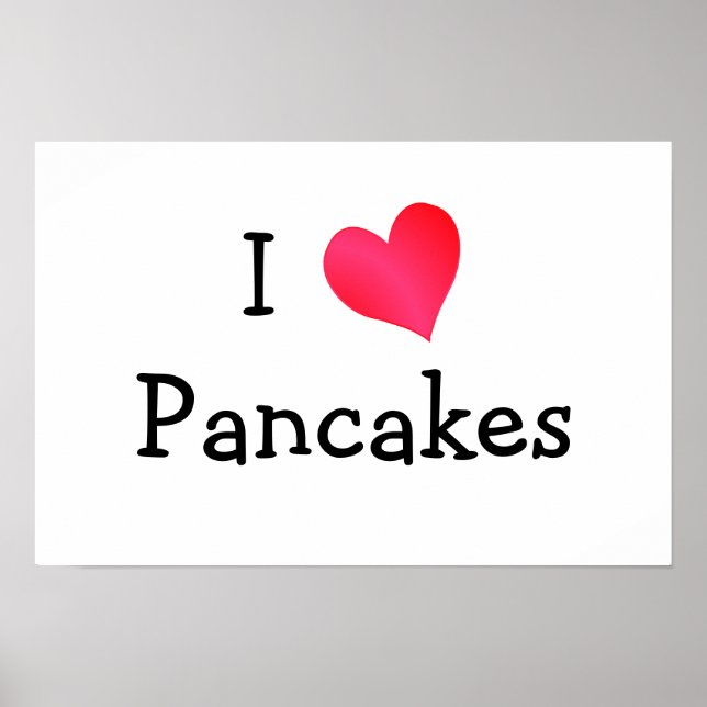 I Love Pancakes Poster (Front)