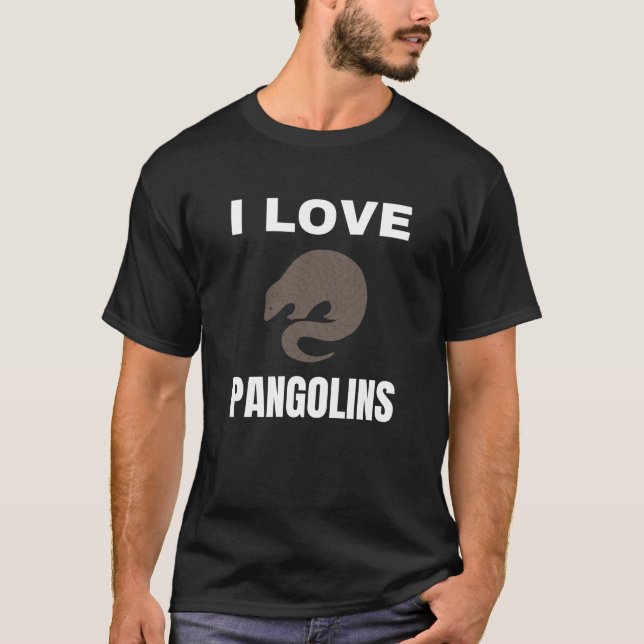 I love Pangolins T-Shirt (Front)