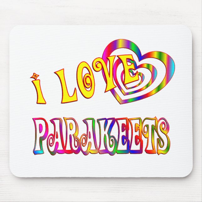 I LOVE PARAKEETS MOUSE MAT (Front)