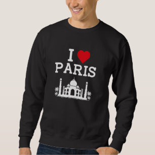 I Love Paris Funny Indian Prank Joke Gag Landmark Sweatshirt