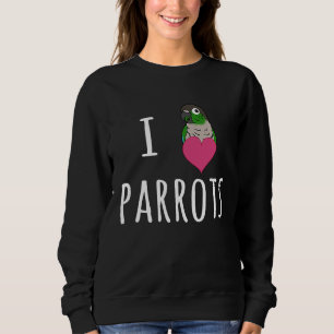 I Love Parrots Cute Green Cheeked Conure  Birb mem Sweatshirt