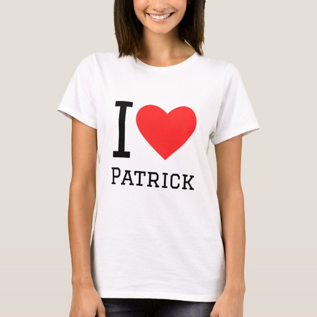 I love Patrick  T-Shirt (Front)