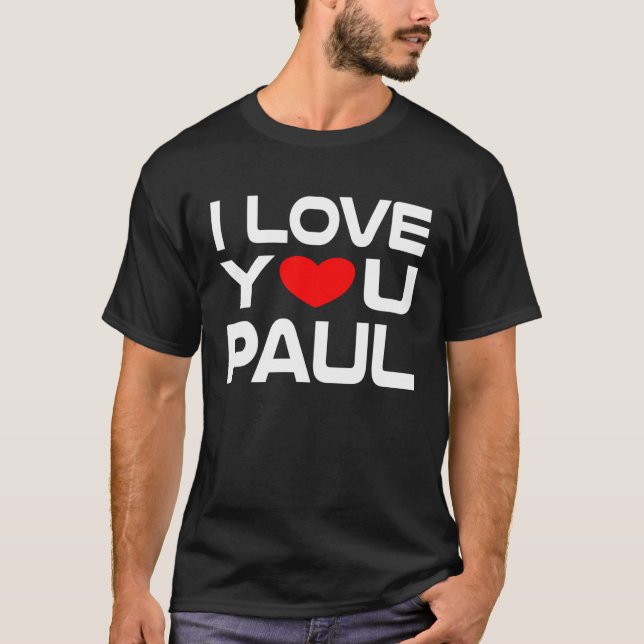 I Love Paul Red Heart to say Honey I love you T-Shirt (Front)