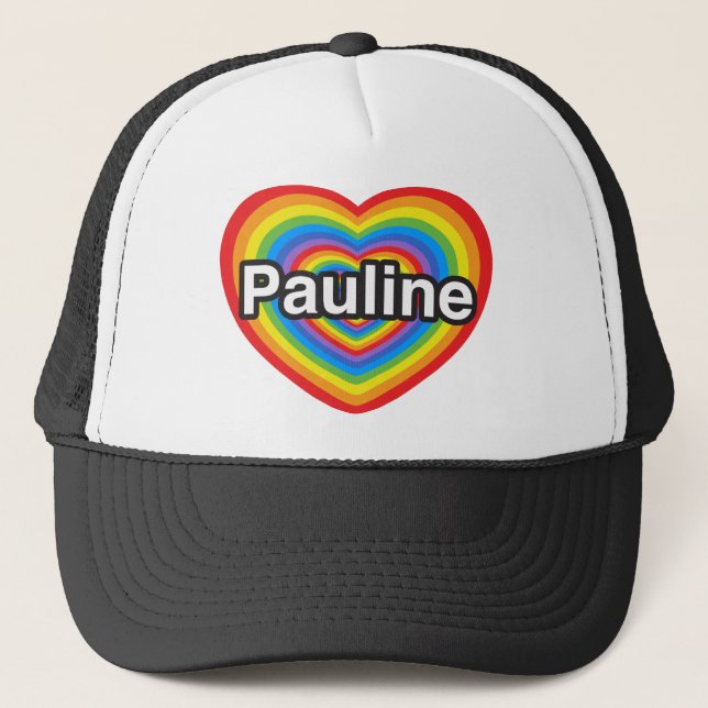 I love Pauline. I love you Pauline. Heart Trucker Hat (Front)