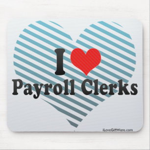 I Love Payroll Clerks Mouse Mat