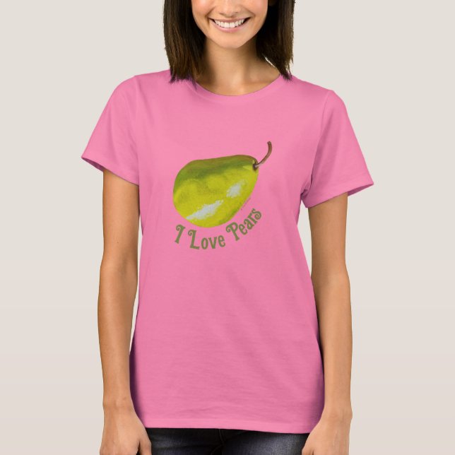 I love Pears T-Shirt (Front)