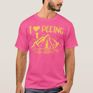I Love Peeing Funny Camping Outdoor T-Shirt