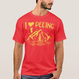 I Love Peeing   Funny Camping Outdoor  T-Shirt
