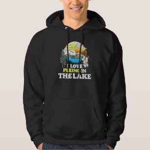 I Love Peeing In The Lake Summer Vacation Swimming Hoodie