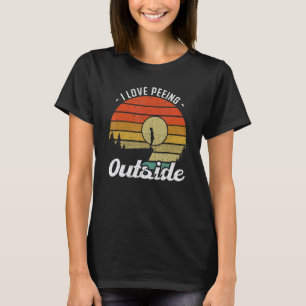 I Love Peeing Outside - Camper and Hiker T-Shirt