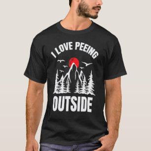 I Love Peeing Outside Camping And Hiking 1 T-Shirt