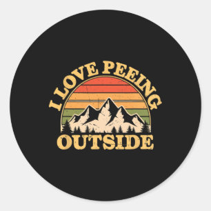 I Love Peeing Outside Camping Hiking Classic Round Sticker