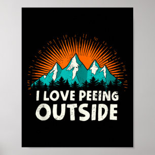 I Love Peeing Outside Camping Humour Mountain Hiki Poster