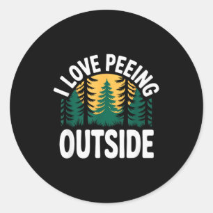 I Love Peeing Outside Funny Camng Classic Round Sticker