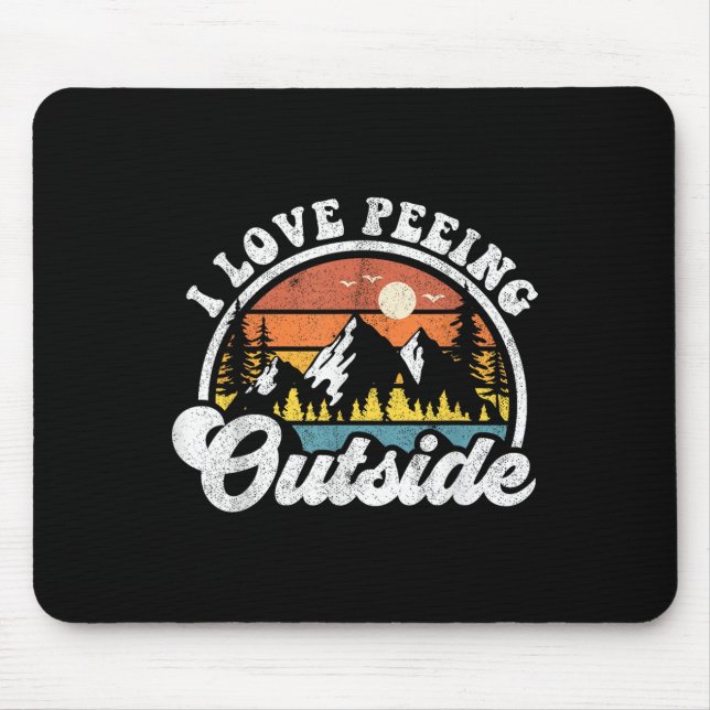 I Love Peeing Outside Funny Camping Hiking Camper  Mouse Mat (Front)
