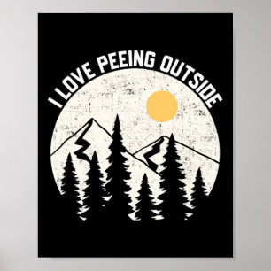 I Love Peeing Outside Funny Camping Hiking Outdoor Poster
