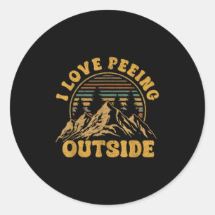 I Love Peeing Outside Funny Camping Shirts Hiking Classic Round Sticker