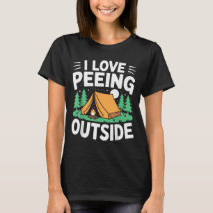 I Love Peeing Outside Funny Hiking Camng Joke T-Shirt