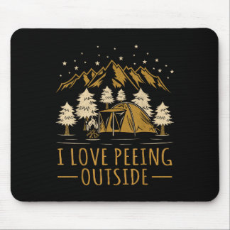 I Love Peeing Outside Funny Hiking Camping Mouse Mat