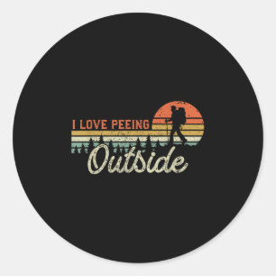 I Love Peeing Outside Funny Outdoor Camping Hiking Classic Round Sticker