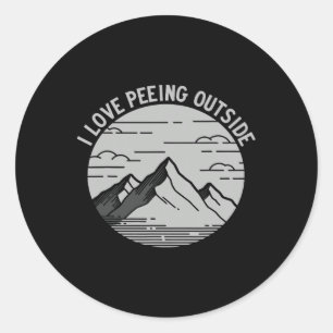 I Love Peeing Outside, Hiking And Mountaineering Classic Round Sticker