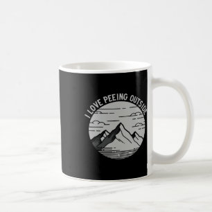 I Love Peeing Outside, Hiking And Mountaineering Coffee Mug