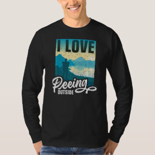 I Love Peeing Outside Hiking Camping Outdoors 5 T-Shirt