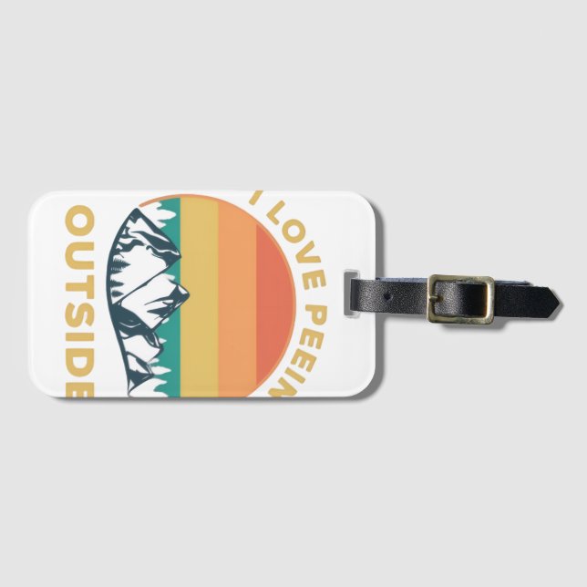 I Love Peeing Outside Luggage Tag – Funny Camping  (Front Horizontal)