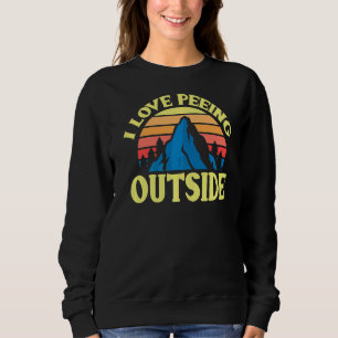I Love Peeing Outside Retro Sunset Camping And Hi Sweatshirt
