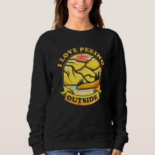 I Love Peeing Outside Sweatshirt