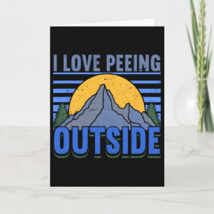 I Love Peeing Outside Wanderlust Funny Hiking Camp Card
