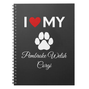 I love Pembroke Welsh Corgi dog custom text Notebook