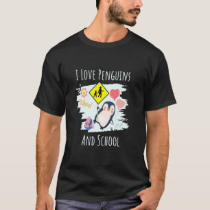 I Love Penguins And School Penguin For Kids 1 T-Shirt