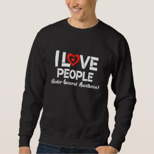 I Love People Under General Anaesthesia Nurse Tee 