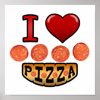 I love pepperoni pizza. poster