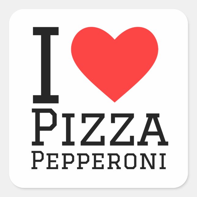 I love pepperoni pizza  square sticker (Front)
