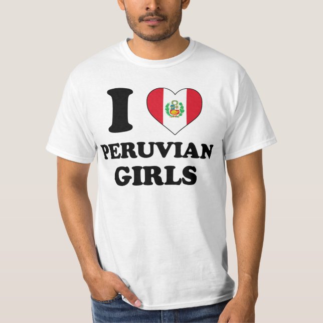 I love Peruvian Girls T-Shirt (Front)