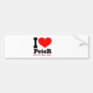 I Love Peter. He Is My Life Bumper Sticker
