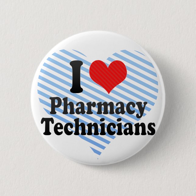 I Love Pharmacy Technicians 6 Cm Round Badge (Front)