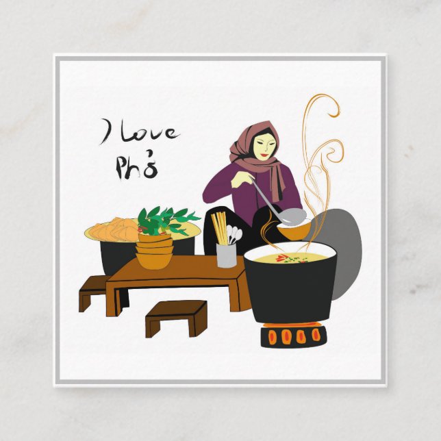 I love Pho bo (Vietnamese taste ) Square Business Card (Front)